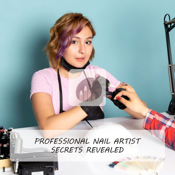 Professional Nail Artist Secrets Revealed